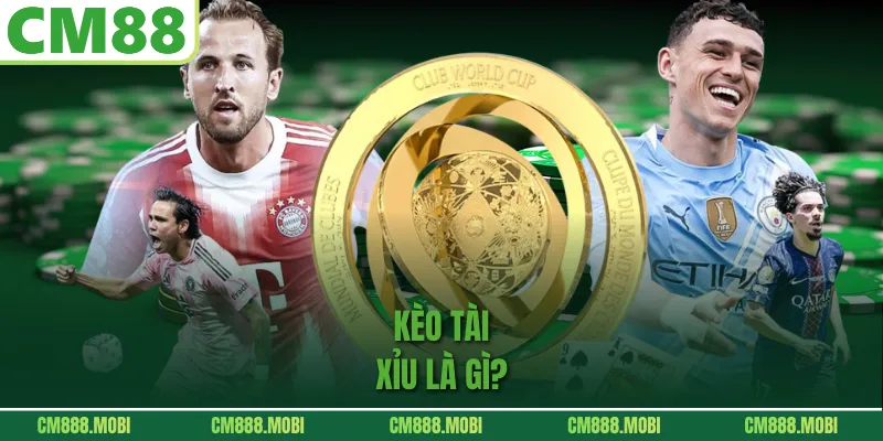 Kèo Tài Xỉu là gì?